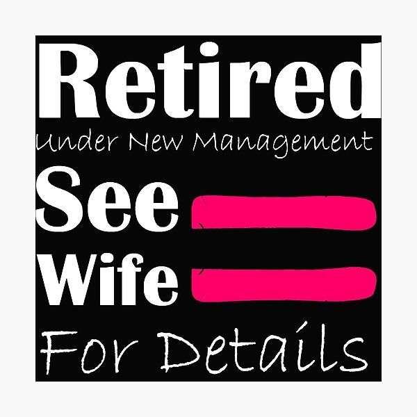 Item preview, Retired Under New Management See Wife For Details - Gift For Wife  designed and sold by huynhphuocnguye.