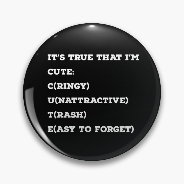 Item preview, It's True That I'm Cute designed and sold by Naive-Genius.