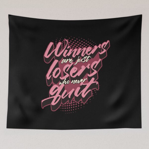 Item preview, Winners Are Just Losers Who Never Quit designed and sold by H3rron-Arts.