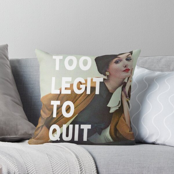 Item preview, Too Legit To Quit Quote designed and sold by Natalie Ricker.