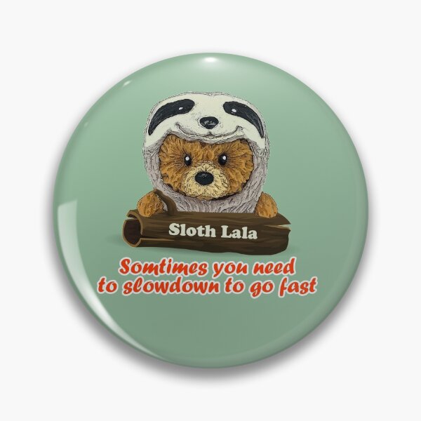 Item preview, Cute teddy bear lala sloth funny quote designed and sold by bearlalaland.