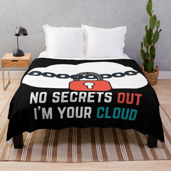 Item preview, No secrets out I'm your cloud designed and sold by crazy merchs.