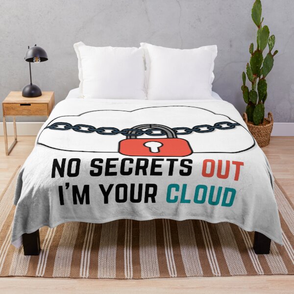 Item preview, No secrets out I'm your cloud designed and sold by crazy merchs.