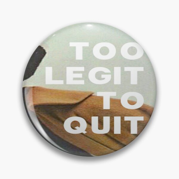 Item preview, Too Legit To Quit Quote designed and sold by Natalie Ricker.