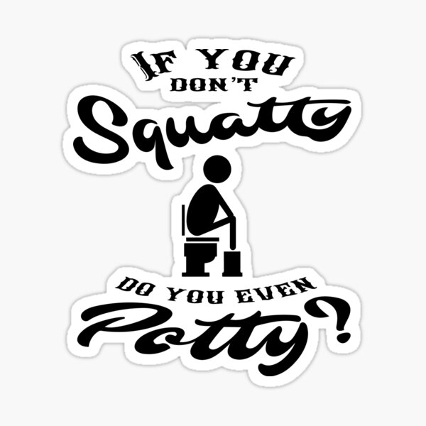 Squatty Potty 4 life Sticker for Sale by Anna Fox