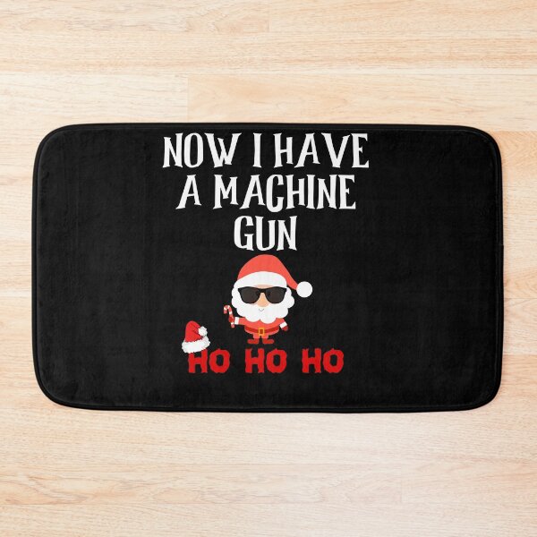 Item preview, Now I Have A Machine Gun Ho Ho Ho designed and sold by The Full Cart.