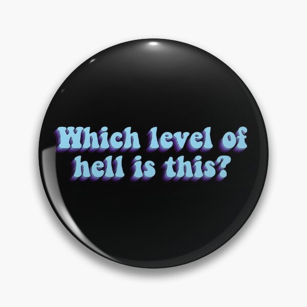 Item preview, Which Level Of Hell Is This? designed and sold by BellaTho.