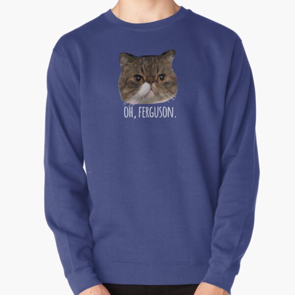 Oh, Ferguson. Pullover Sweatshirt