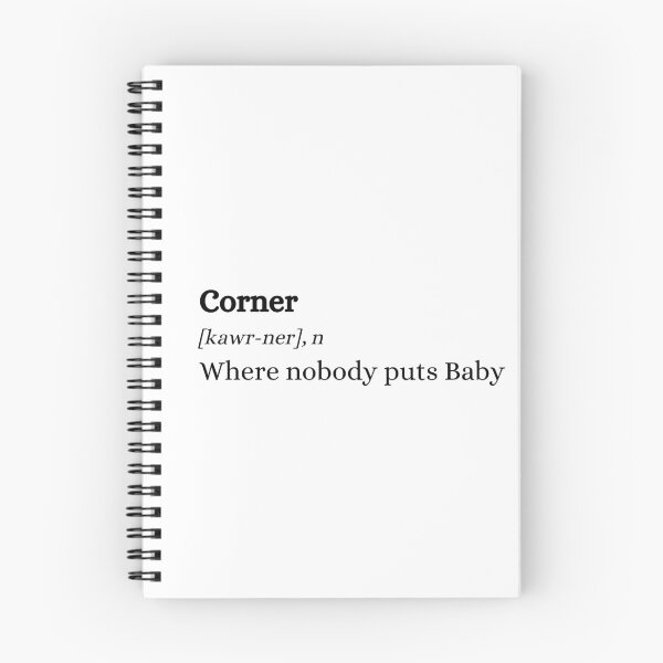 Item preview, Dirty Dancing | Nobody Puts Baby in the Corner | Movie Quote | Definition designed and sold by C00KIESandMILK.