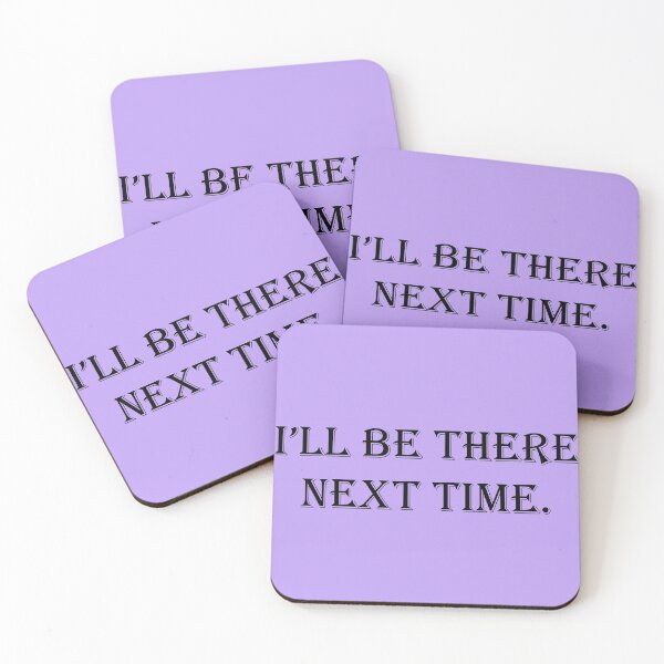 Item preview, I'll be there next time designed and sold by heycharlie3.