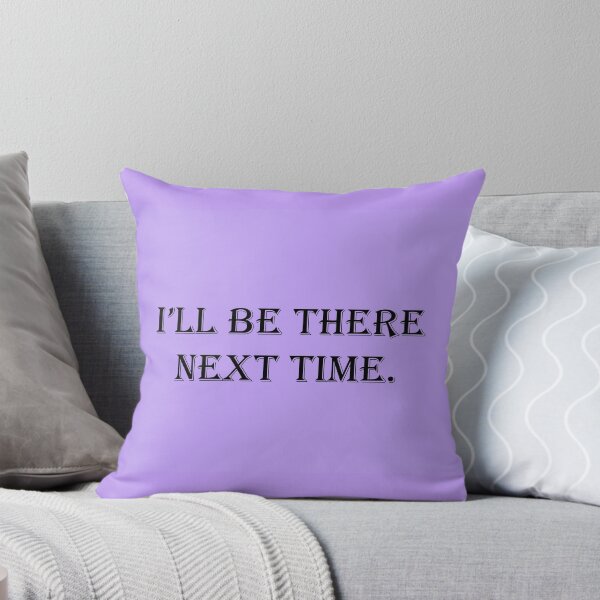 Item preview, I'll be there next time designed and sold by heycharlie3.