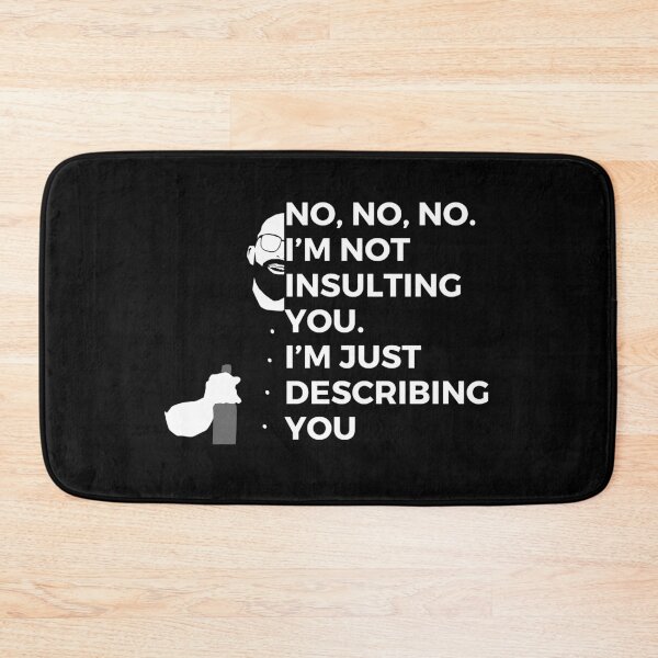 Item preview, No, no, no. I’m not insulting you. I’m just describing you | Funny | Sarcasm designed and sold by FitBeast.
