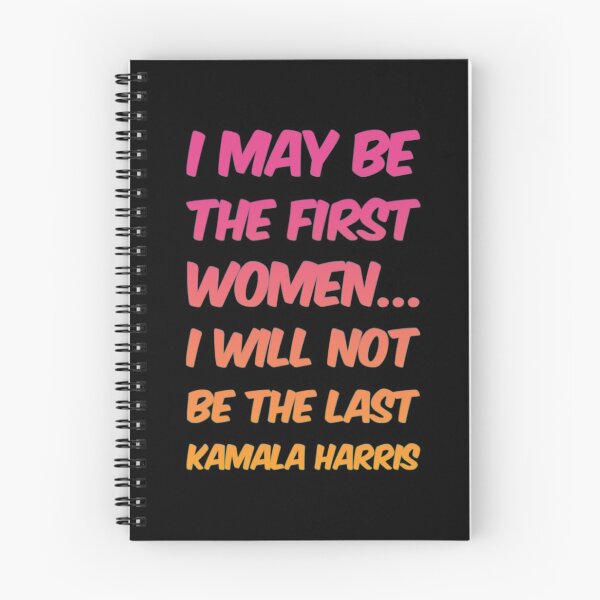 Item preview, I May be The First Women I Will Not Be The Last - Kamala Harris designed and sold by Artistive.