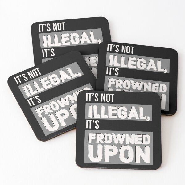 Item preview, It's not illegal, it's frowned upon designed and sold by QuoteableTees.