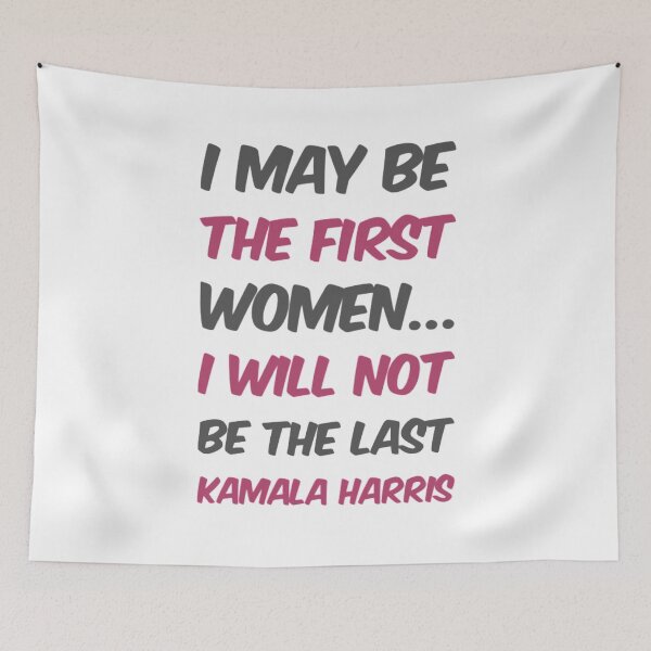 Item preview, I May be The First Women I Will Not Be The Last - Kamala Harris designed and sold by Artistive.