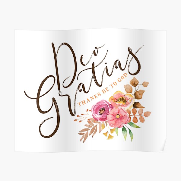 Deo Gratias Posters Redbubble
