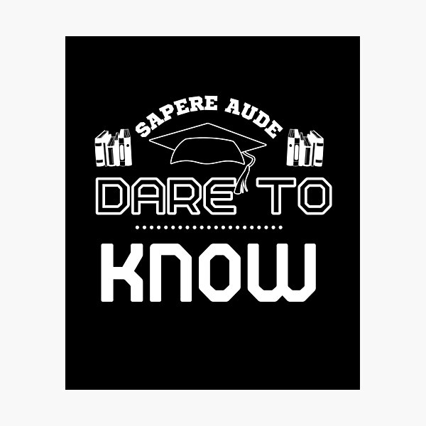 Sapere Aude Dare To Know Enlightenment Wall Art | Redbubble