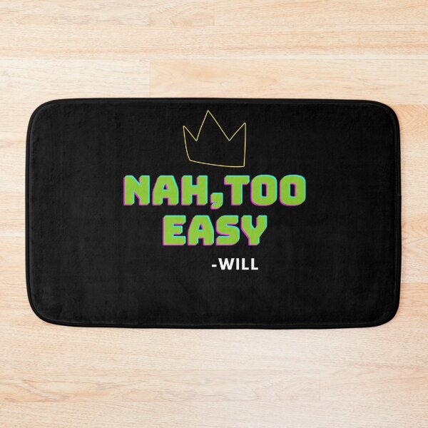 Item preview, The Fresh Prince Nah Too Easy Quote designed and sold by EverythingCore.