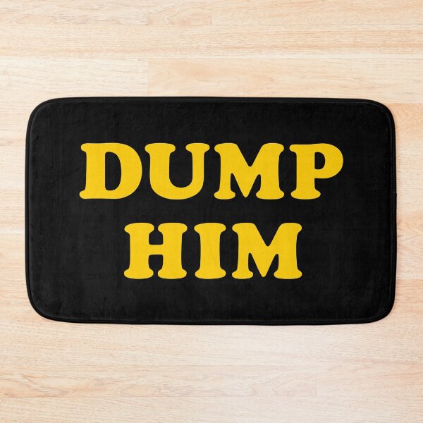 Item preview, Dump Him designed and sold by TheArtism.