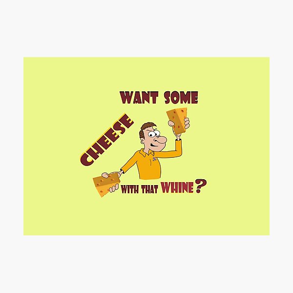 Item preview, Whine and cheese designed and sold by KJKlassiks.