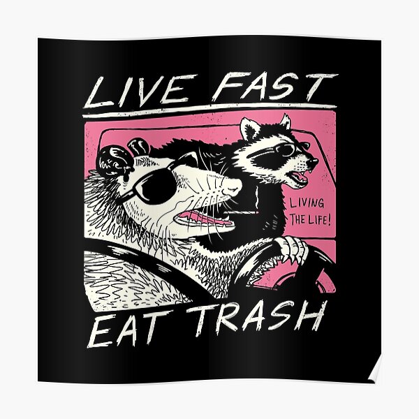 Live Fast! Eat Trash! Poster