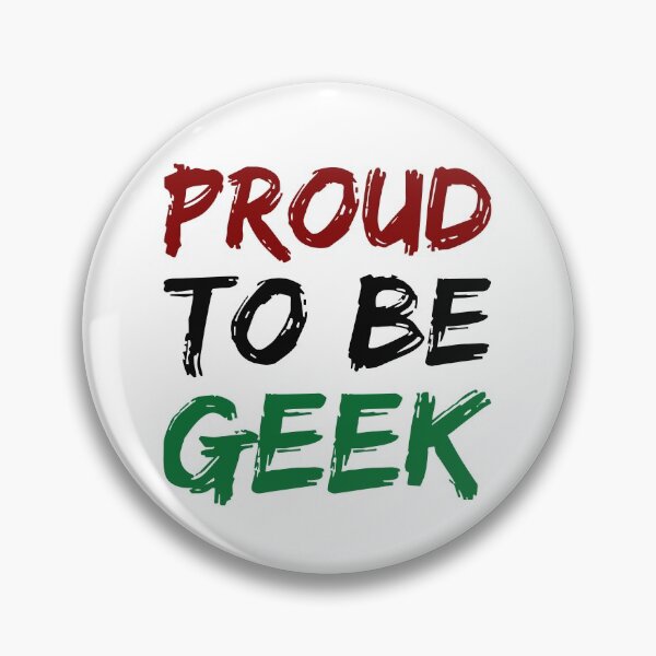Item preview, Proud To Be Geek designed and sold by GeekHeadDesigns.