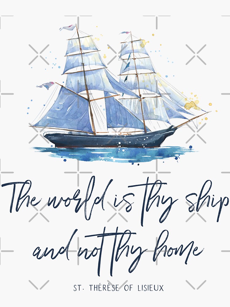 Thumbnail 3 of 3, Sticker, St. Therese of Lisieux, The world is thy ship and not thy home, Catholic gear designed and sold by CatholicCottage.