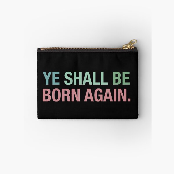 Item preview, Ye Must Be Born Again, Ye Shall Be Born Again designed and sold by chadtees.