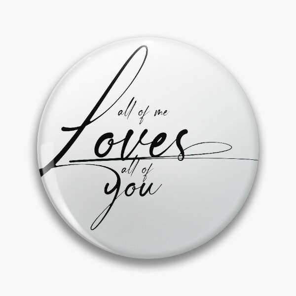 Item preview, All of me loves all of you designed and sold by SurfolioPrints.