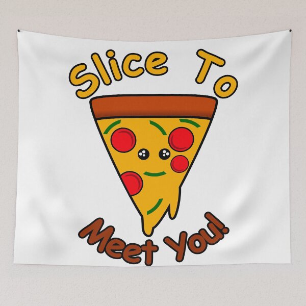 Item preview, Slice to Meet You pizza designed and sold by GetThatStuff.