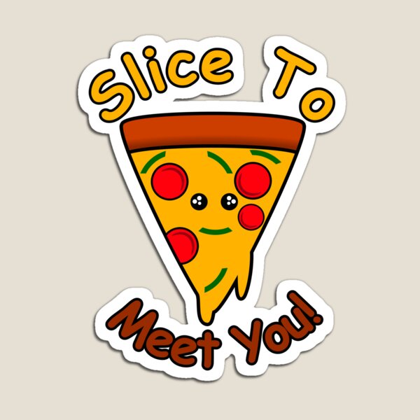 Aperçu de l'œuvre Pizza tranche pour vous rencontrer créée et vendue par GetThatStuff.