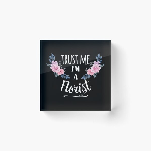 Item preview, Trust Me I'm A Florist - Florist birthday Gift Idea designed and sold by majidkacm.