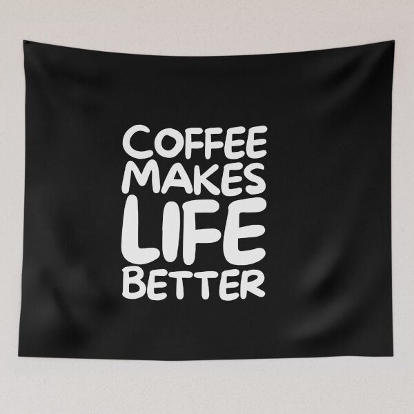 Item preview, Coffee Makes Life Better designed and sold by pintsandquarts.