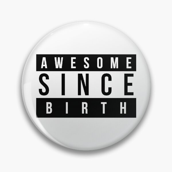 Item preview, Awesome Since Birth designed and sold by TheArtism.