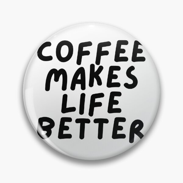 Item preview, Coffee Makes Life Better designed and sold by pintsandquarts.
