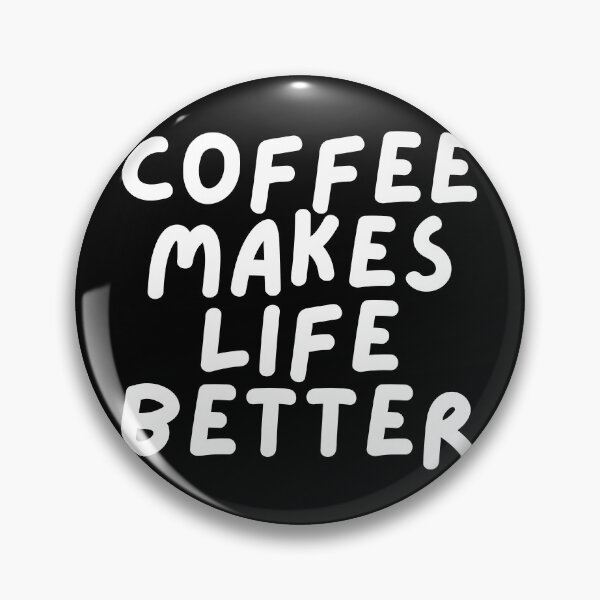 Item preview, Coffee Makes Life Better designed and sold by pintsandquarts.