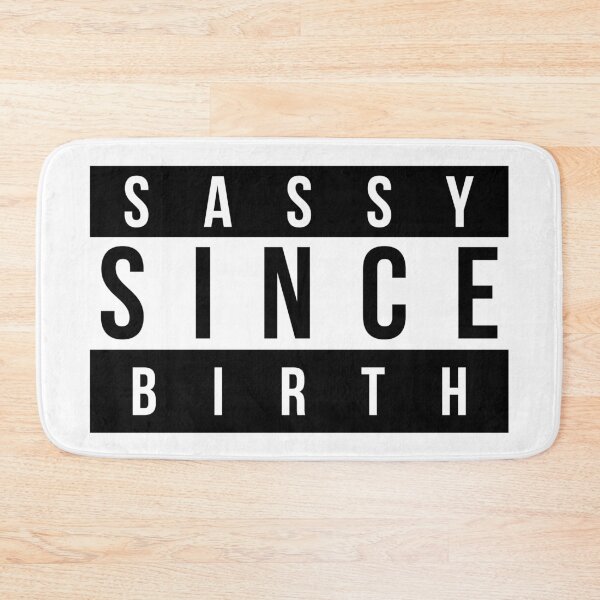 Item preview, Sassy Since Birth designed and sold by TheArtism.