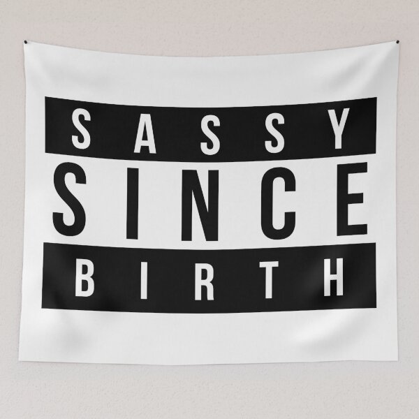 Item preview, Sassy Since Birth designed and sold by TheArtism.