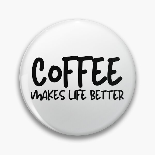 Item preview, Coffee Makes Life Better designed and sold by pintsandquarts.