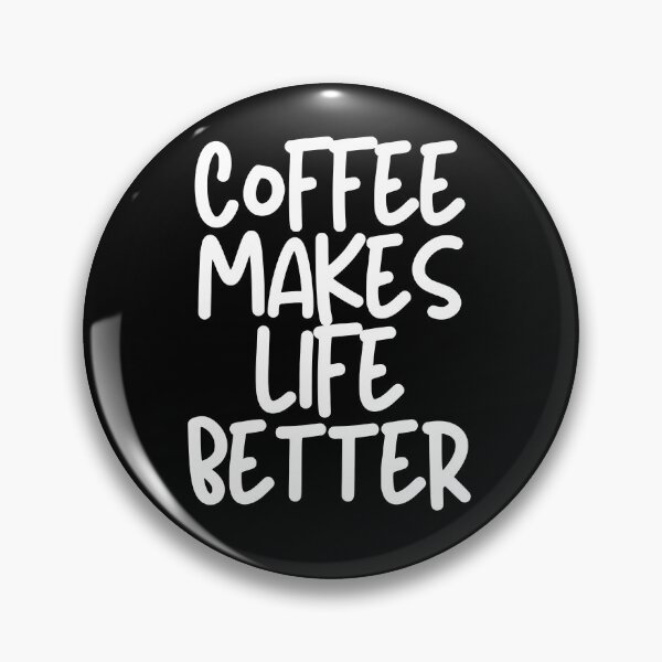 Item preview, Coffee Makes Life Better designed and sold by pintsandquarts.