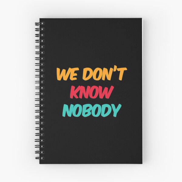 Item preview, We Dont Know Nobody designed and sold by Artistive.