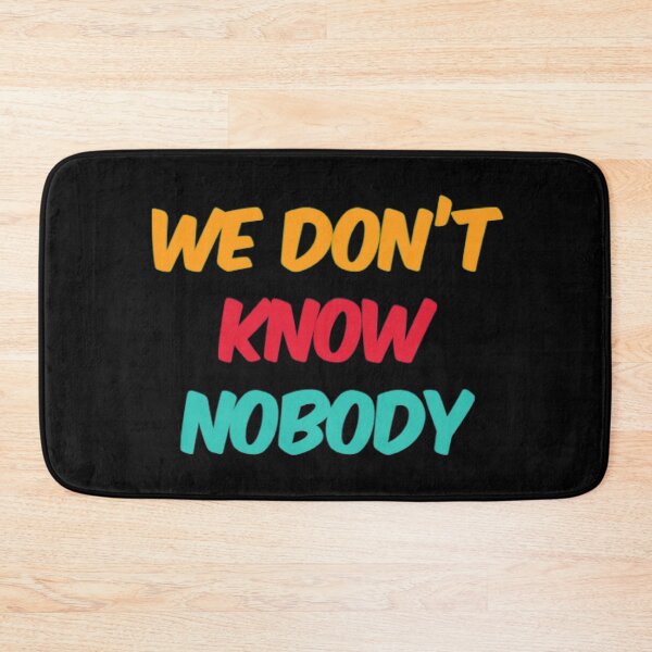 Item preview, We Dont Know Nobody designed and sold by Artistive.