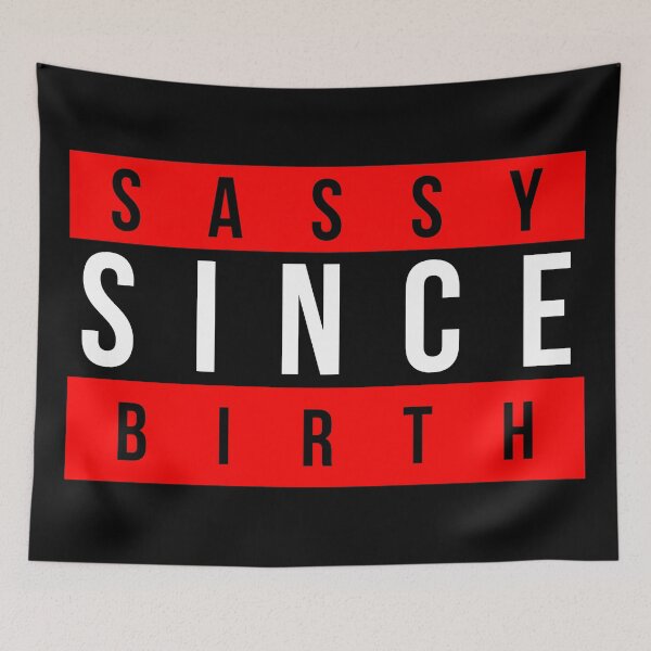 Item preview, Sassy Since Birth designed and sold by TheArtism.