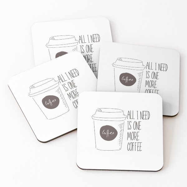 Item preview, All I Need Is One More Coffee designed and sold by pintsandquarts.
