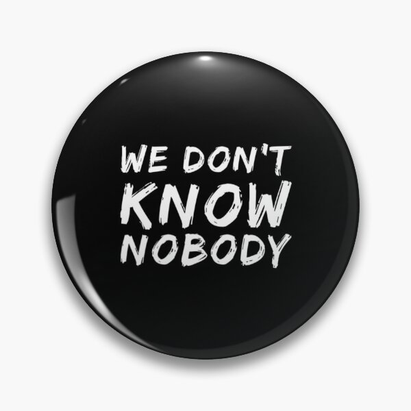Item preview, We Dont Know Nobody designed and sold by Artistive.