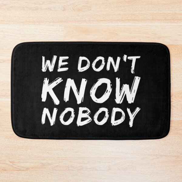 Item preview, We Dont Know Nobody designed and sold by Artistive.