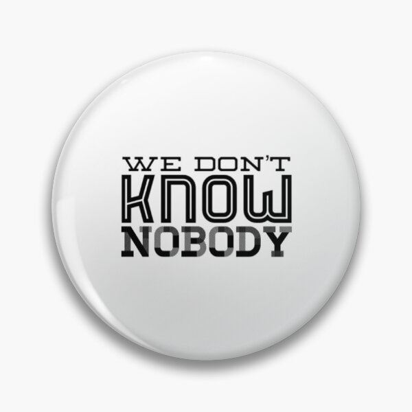 Item preview, We Dont Know Nobody designed and sold by Artistive.