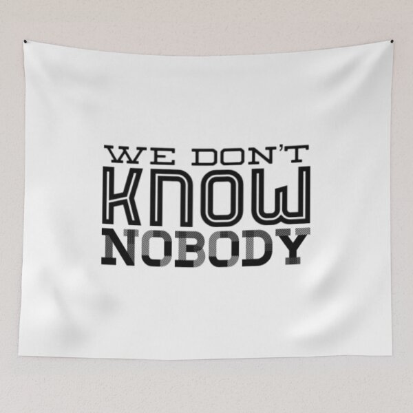 Item preview, We Dont Know Nobody designed and sold by Artistive.