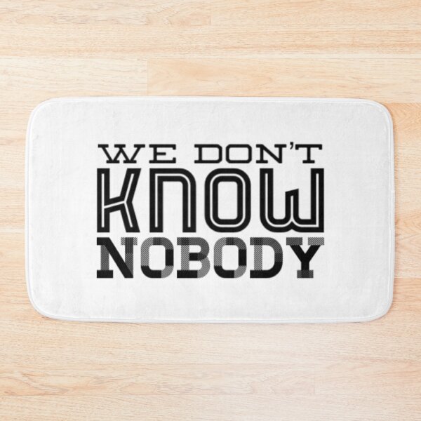 Item preview, We Dont Know Nobody designed and sold by Artistive.