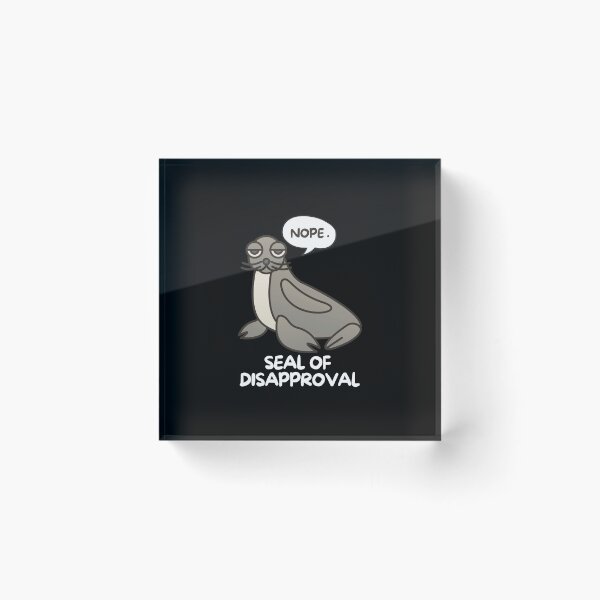 Item preview, Seal of Disapproval designed and sold by pintsandquarts.